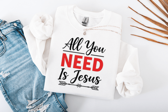 All You Need is Jesus Christian Quote Graphics for Crafts