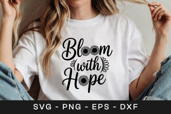 Bloom with Hope Floral Inspirational SVG Graphics for Crafts