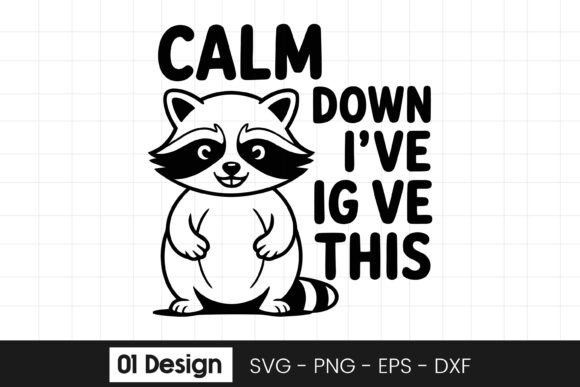 Calm Down Ive Got This Funny SVG PNG Graphics for Crafts