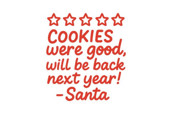 Cookies Were Good Santa Quote: A Designer's Take on Graphics and Crafts
