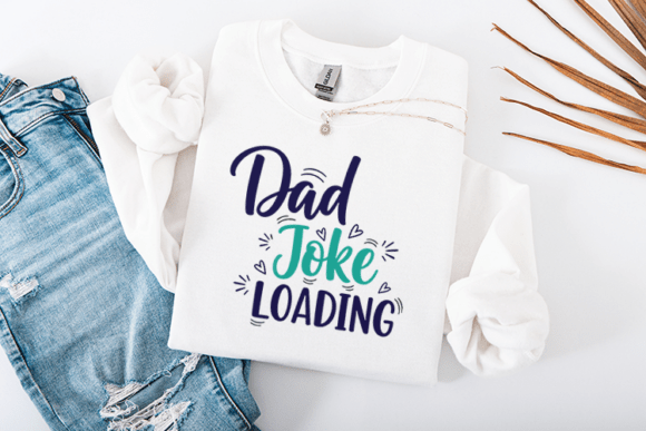 Dad Joke Loading Funny Father Quote for Graphics and Crafts