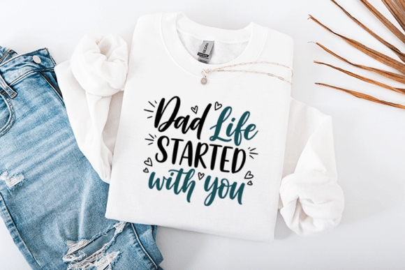 Dad Life Started with You Love Quote Review