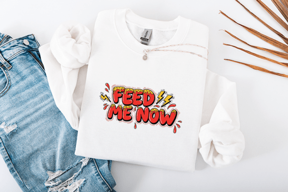 Feed Me Now Funny Food Lover Quote Graphics for Crafts