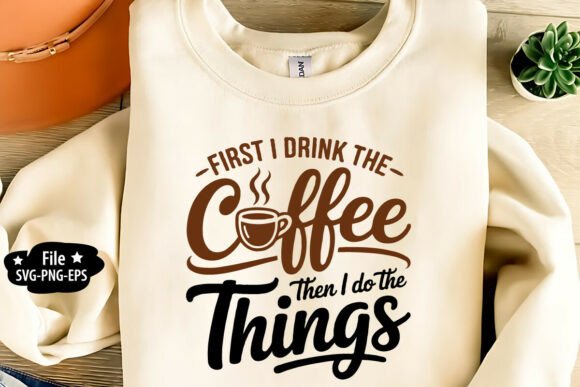 First I Drink Coffee SVG Graphics for Crafts and Content