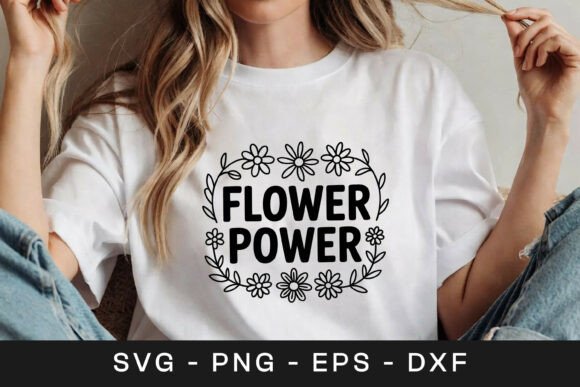 Flower Power Floral Inspirational SVG PN Graphics for Crafts