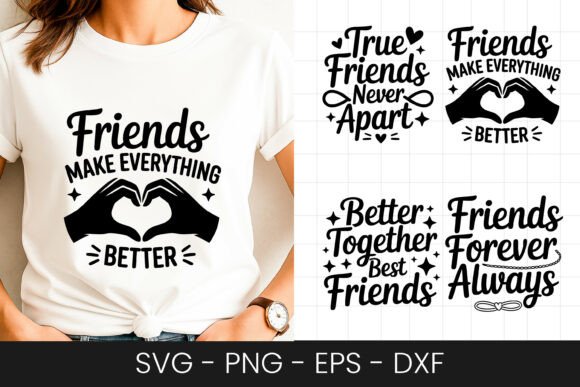 Friends Make Everything Better SVG PNG Graphics for Crafts