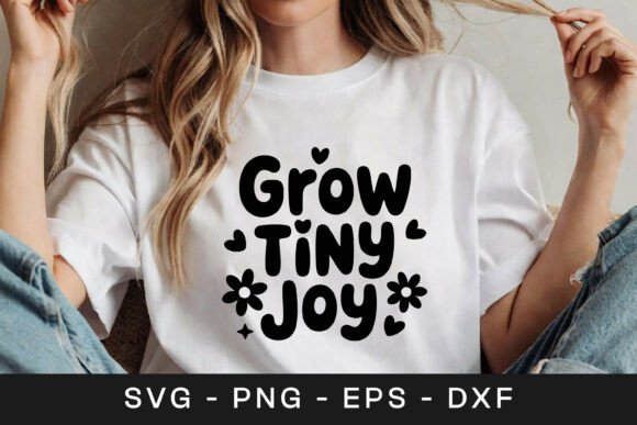 Grow Tiny Joy Floral Inspirational SVG P Graphics & Crafts