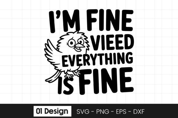 Im Fine Everything is Fine Funny SVG PNG Graphics for Crafts