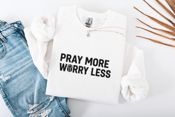 Pray More Worry Less Christian Quote Graphics for Crafts