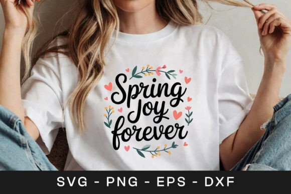 Spring Joy Forever Floral SVG PNG Graphics for Crafts