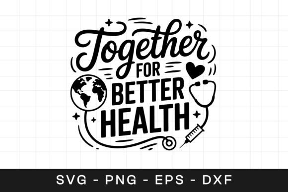 Together for Better Health SVG PNG Graphics and Crafts