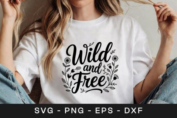 Wild and Free Floral Inspirational SVG P Graphics in Crafts